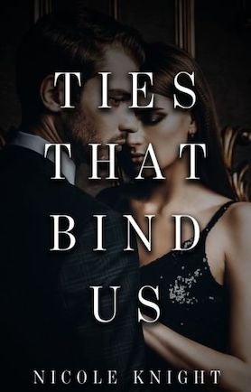 Ties That Bind Us by Nicole Knight